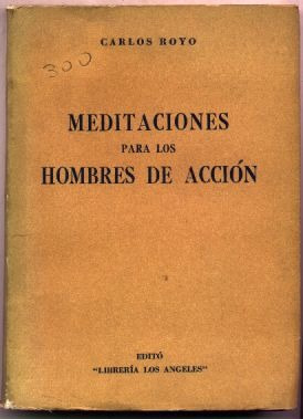 Meditaciones Para Los Hombres De Acción - Carlos Royo