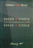 Esteban López Brusa: Huevo O Cigota