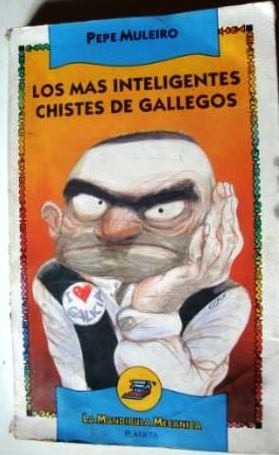 Chistes De Gallegos 1 - Pepe Muleiro - Humor - Planeta 1994