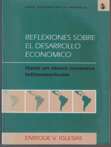 Reflexiones Sobre El Desarrollo Economico. Enrique Iglesias
