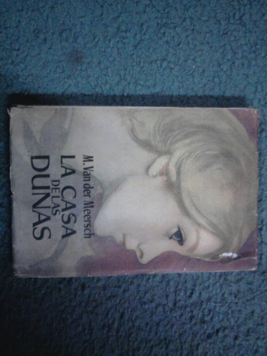 La Casa De Las Dunas - Maxence Van Der Meersch