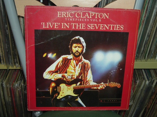 Eric Clapton Live In The Seventies Timepieces Vol 2 Vinilo