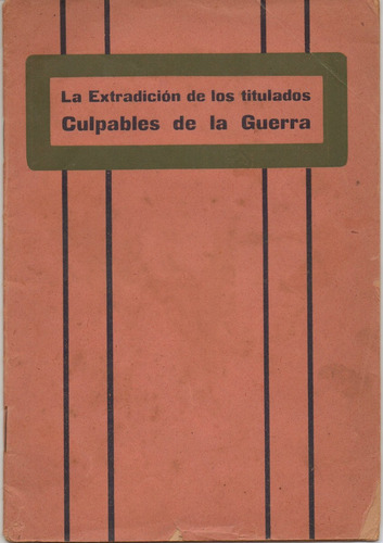La Extradición De Los Titulados Culpables De Guerra. 1920.