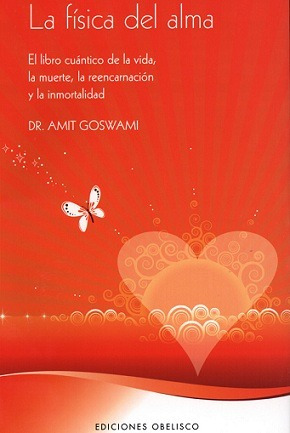 La Fisica Del Alma - Amit Goswami