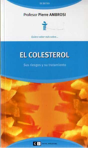 Pierre Ambrosi - El Colesterol Sus Riesgos Y Su Tratamiento