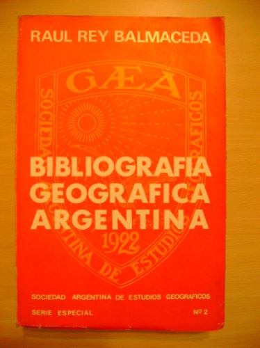 Bibliografía Geográfica Argentina 1a. Contrib. Rey Balmaceda