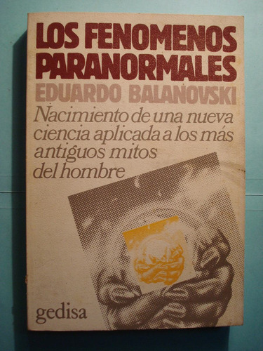 Los Fenómenos Paranormales. Nacimiento De Una Nueva Ciencia