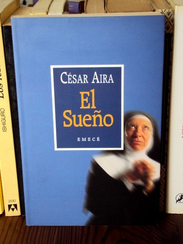 César Aira, El Sueño. 1ra. Edición - L42