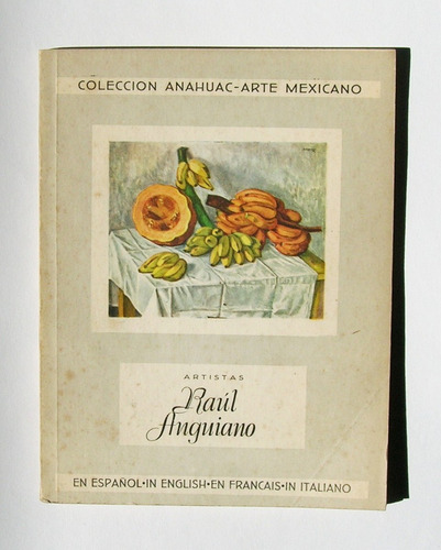 Raul Anguiano Coleccion Anahuac Arte Mexicano Libro 1949