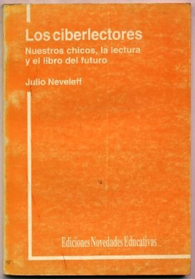 Los Ciberlectores Niñez Lectura Libro Futuro - Neveleff