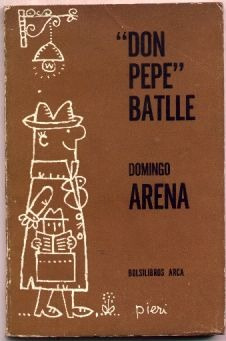 Don Pepe  Batlle - Domingo Arena (uruguay)