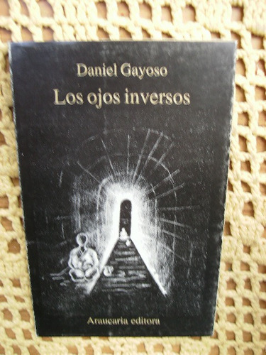 Los Ojos Inversos  Daniel Gayoso Prologo De Pablo De Santis