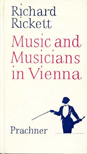 Music And Musicians In Vienna. Richard Rickett. En Inglés