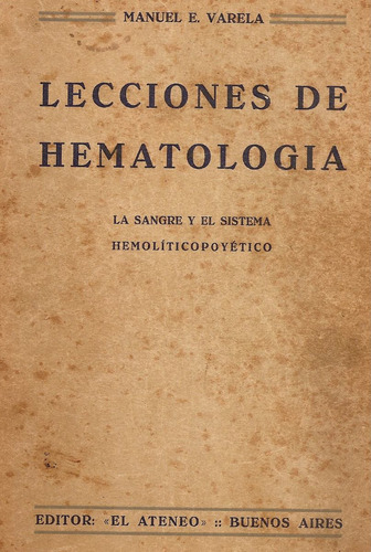 Lecciones De Hematologia - Manuel Varela - El Ateneo