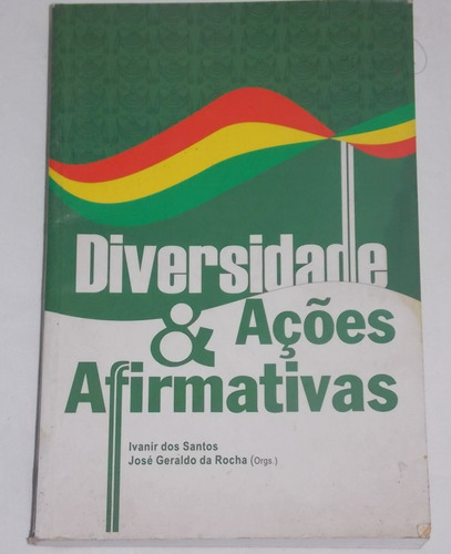 Diversidade E Ações Afirmativas Ivanir Dos Santos E