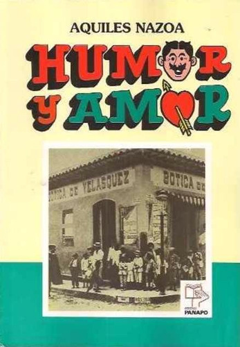 Libro, Humor Y Amor De Aquiles Nazoa.