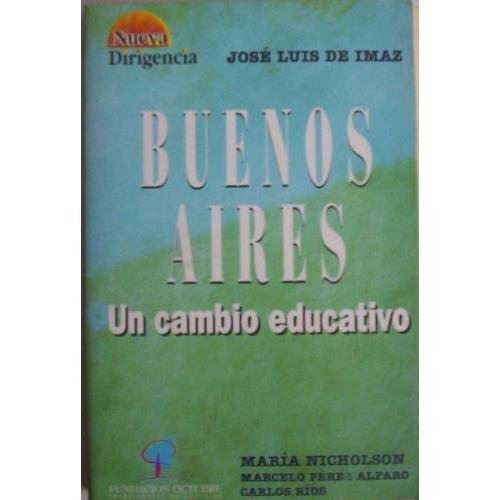 Buenos Aires Un Cambio Educativo. J. Luis De Imaz