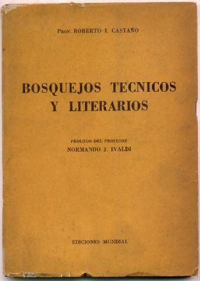 Bosquejos Técnicos Y Literarios. R. Castaño. Pról. Ivaldi