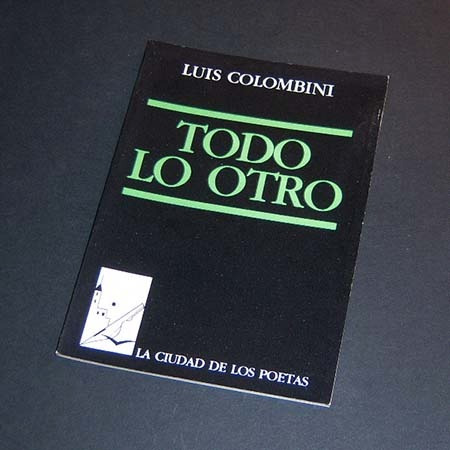 Todo Lo Otro . Luis Colombini