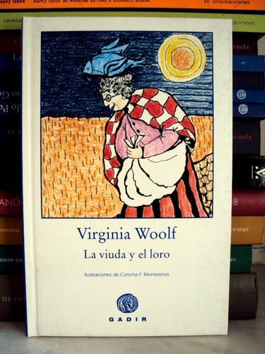 Virginia Woolf, La Viuda Y El Loro - Ed Gadir - L06