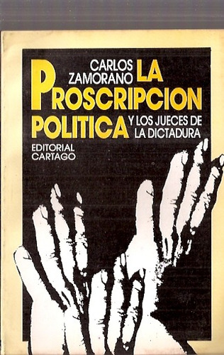 La Proscripcion Politica Y Los Jueces- Carlos Zamorano (700)