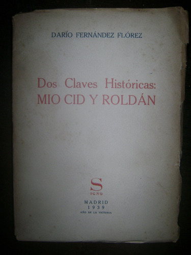 Fernandez Florez Mio Cid Y Roldan Claves Historicas 1939