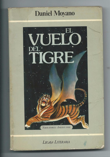 El Vuelo Del Tigre Daniel Moyano Ed. Legasa Literaria 1981