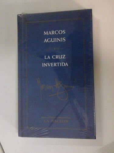 La Cruz Invertida - Marcos Aguinis - La Nacion
