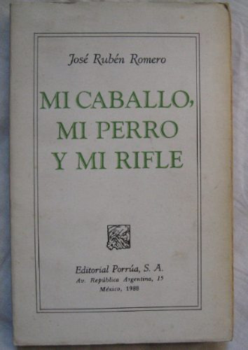 José Rubén Romero - Mi Caballo, Mi Perro Y Mi Rifle