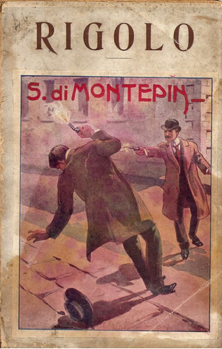 Rigolo Saverio Di Montepin Bietti Milano 1911 (en Italiano)