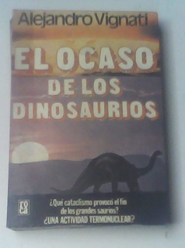 El Ocaso De Los Dinosaurios / Alejandro Vignati / Roca