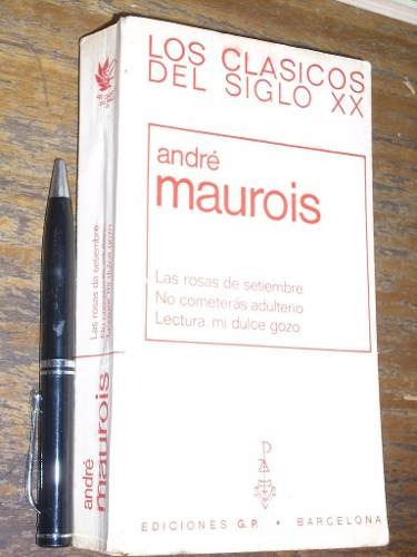 André Maurois Varios Títulos - Las Rosas De Setiembre Y Mas (Usado)