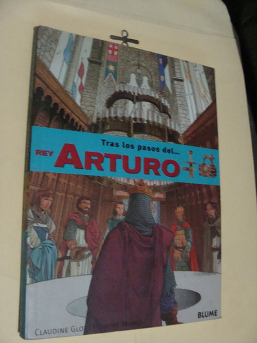 Libro Tras Los Pasos Del Rey Arturo , Claudine Gloti , Año 2