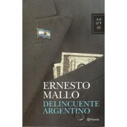 Delincuente Argentino. Ernesto Mallo. Nuevo. Edit. Planeta