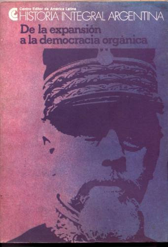 De La Expansión A Democracia Orgánica - Bagú Corbiere Ceal