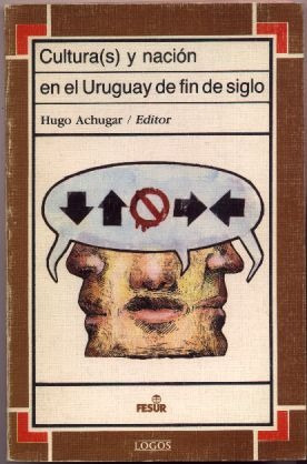 Cultura Y Nación En El Uruguay De Fin De Siglo - Achugar
