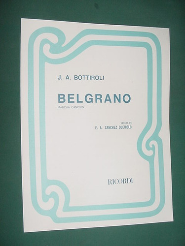 Partitura Ricordi Marcha Cancion Belgrano Queirolo Bottiroli