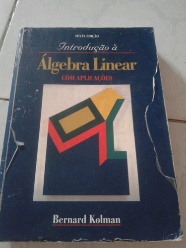 Introdução À Álgebra Linear Sexta Edição Bernard Kolman