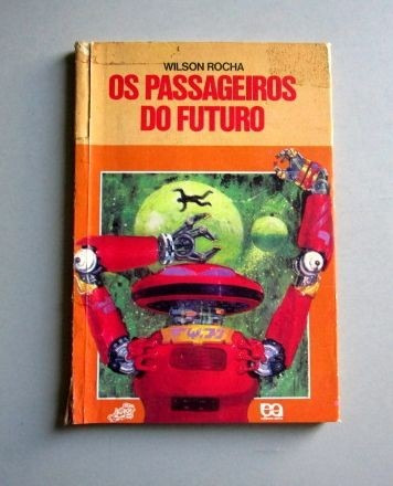 Os Passageiros Do Futuro - Wilson Rocha