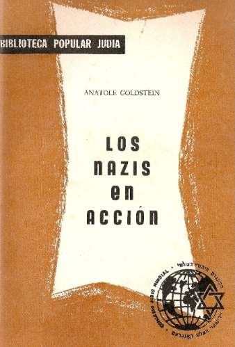 Los Nazis En Accion - Anatole Goldstein