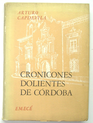 Capdevila. Cronicones Dolientes De Córdoba. Historia Arg.