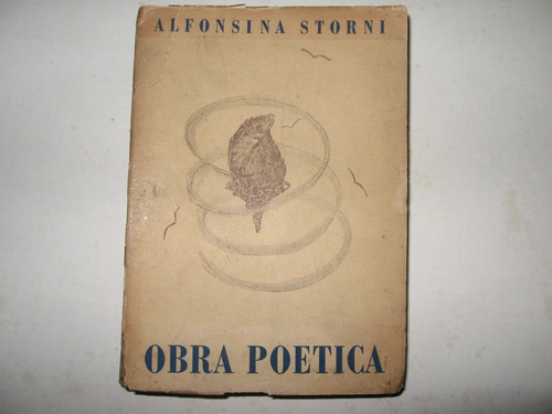  Alfonsina Storni - Obras Poéticas - 1ra. Ed. Numerada- 1946