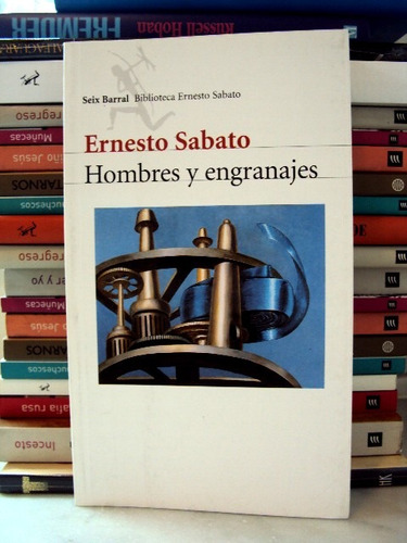 Ernesto Sabato, Hombres Y Engranajes - L19