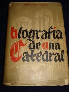 Biografía De Una Catedral - Robert Gordon Anderson