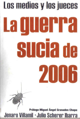 La Guerra Sucia De 2006 - Villamil - Grijalbo