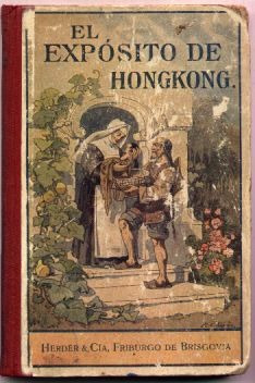 El Expósito De Hongkong Otras Narraciones. Padre A. Huonder