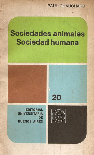 Sociedades Animales Sociedad Humana - Chauchard - Eudeba