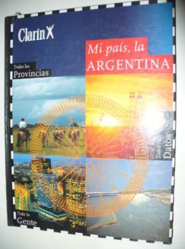 Mi País, La Argentina, Todas Las Provincias - Clarín