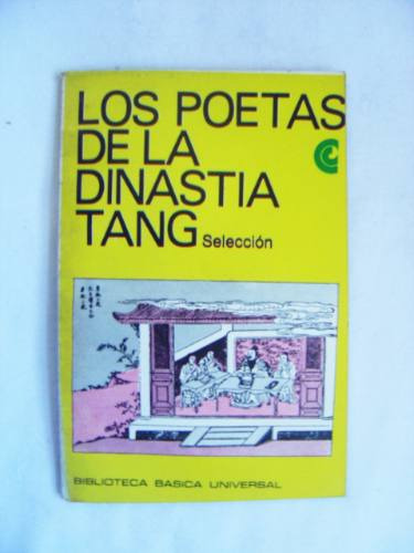 Los Poetas De La Dinastía Tang: Selección / Ed. Ceal
