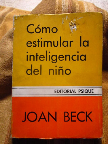 ** Como Estimular La Inteligencia Del Niño ** Joan Beck 